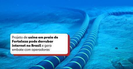 Projeto de usina em praia de Fortaleza pode derrubar internet no Brasil