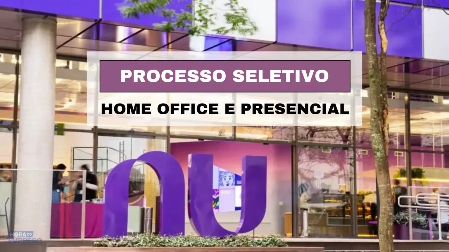 Nubank abre 21 vagas híbridas em no Brasil e no exterior para junho de 2025