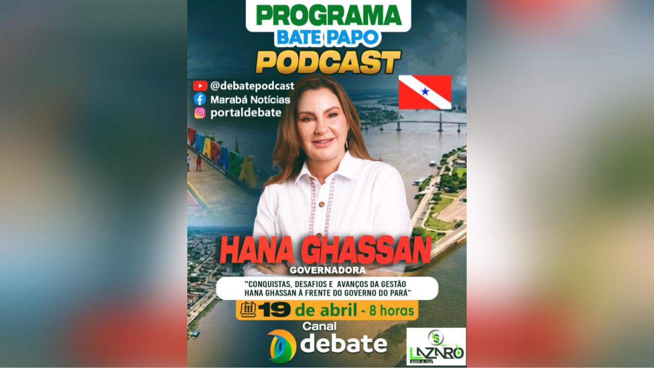 Governadora do Pará, Hana Ghassan concede entrevista ao Debate Podcast neste domingo